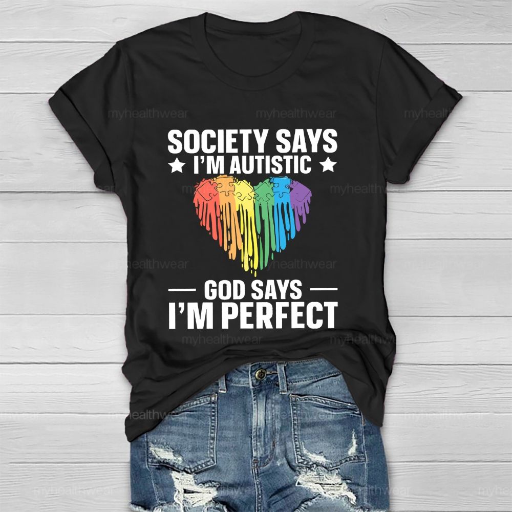 Society Says I'm Autistic God Says I'm Perfect Autism Healthwear T-shirt