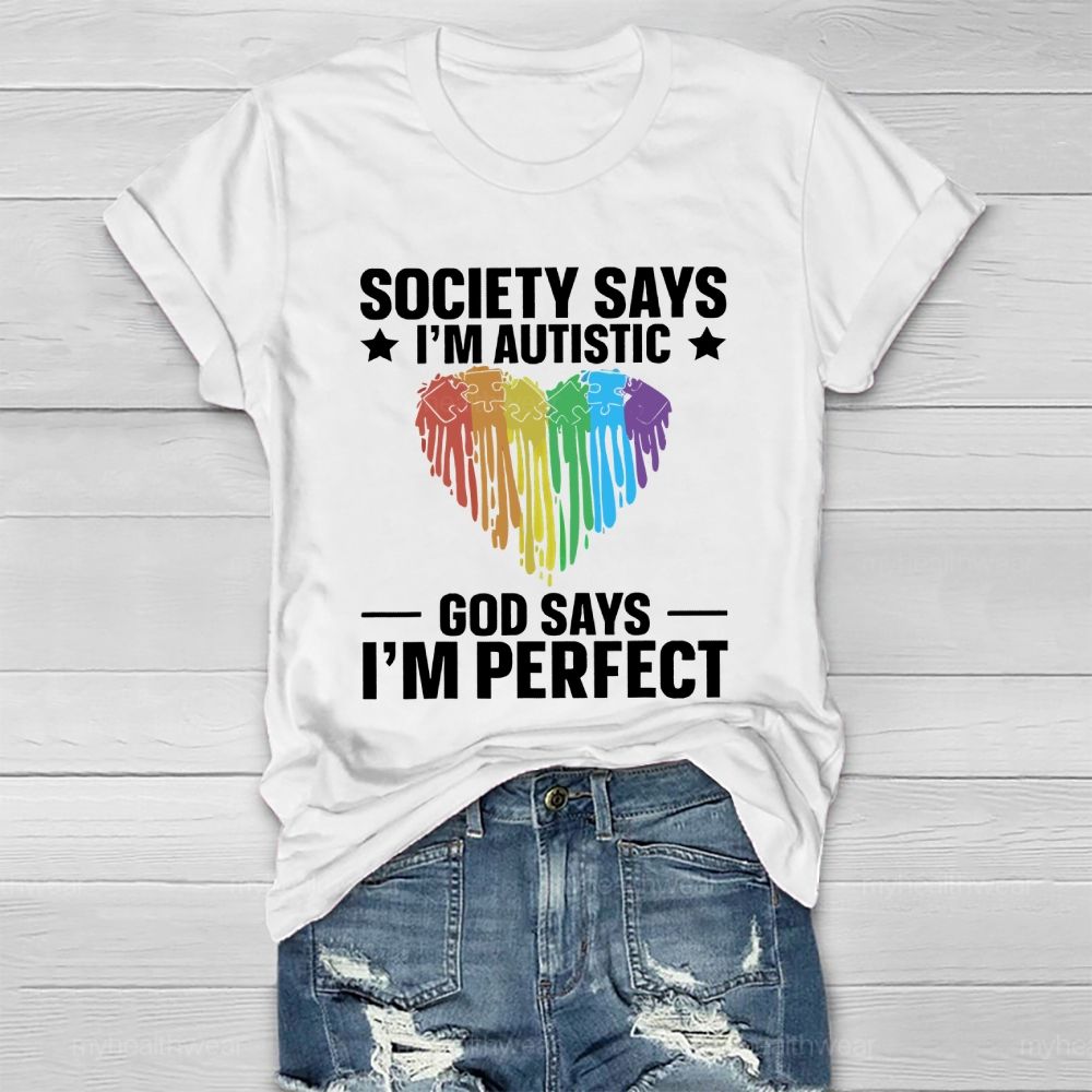 Society Says I'm Autistic God Says I'm Perfect Autism Healthwear T-shirt