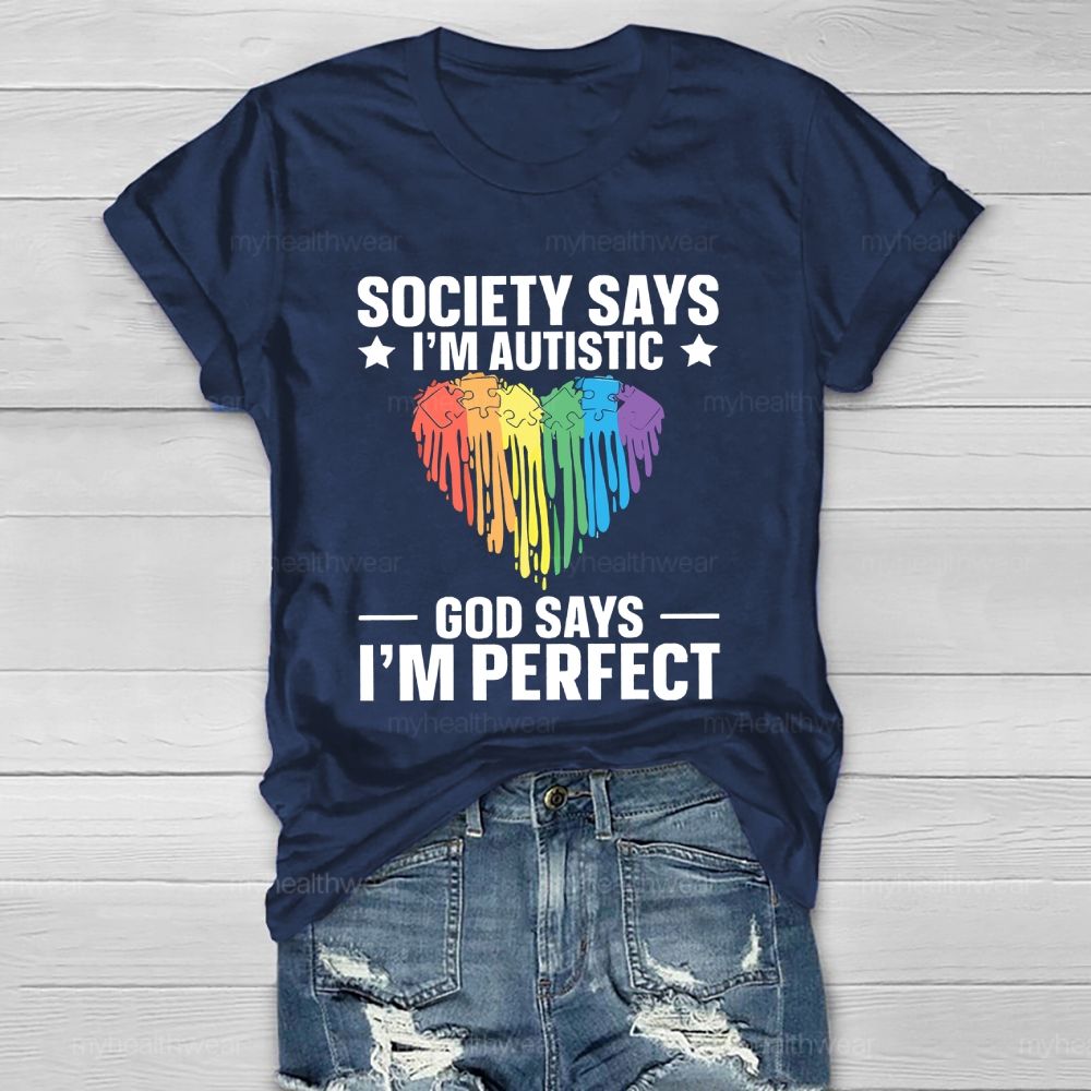 Society Says I'm Autistic God Says I'm Perfect Autism Healthwear T-shirt