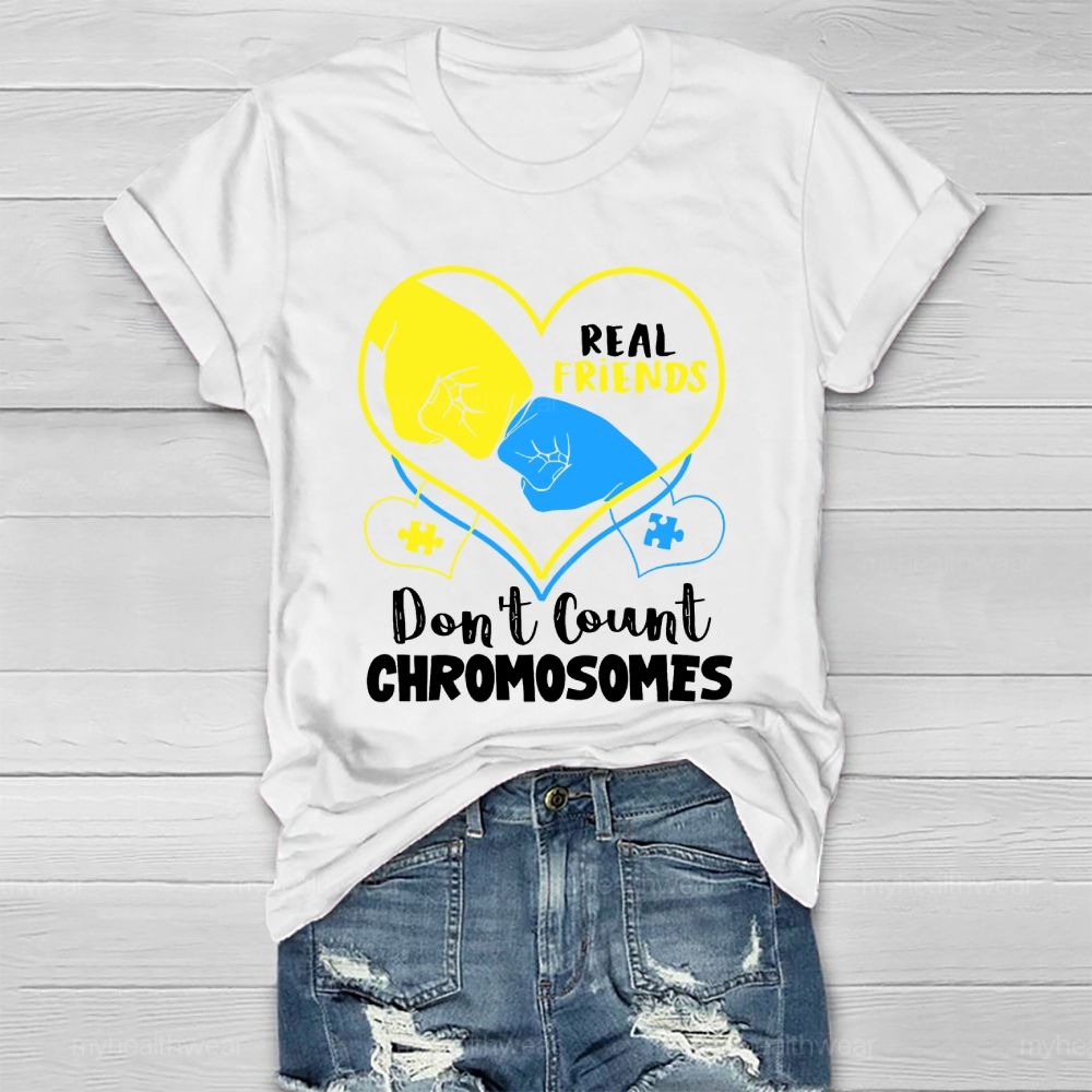 Real Friends Don't Count Chromosome  Healthwear T-shirt