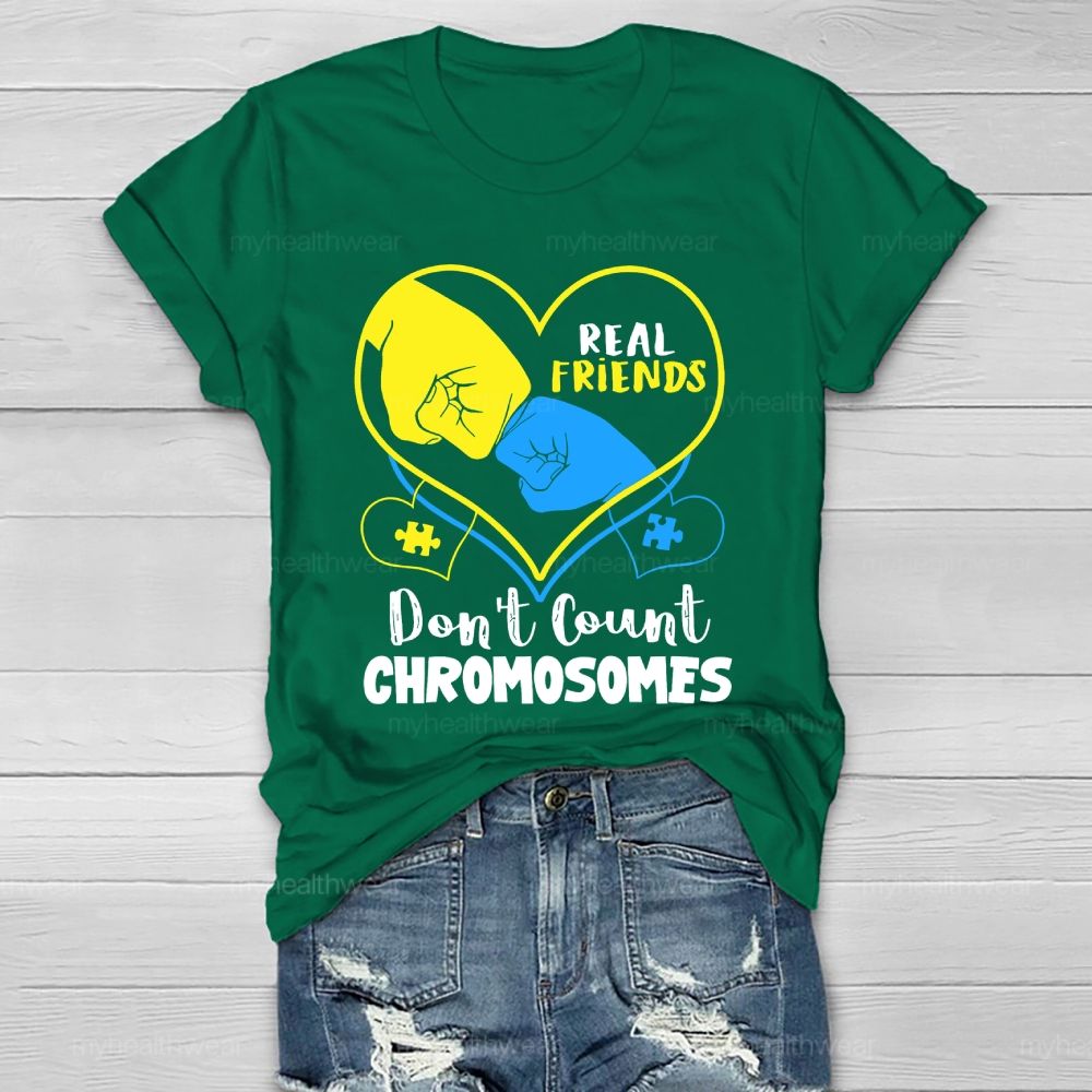 Real Friends Don't Count Chromosome  Healthwear T-shirt