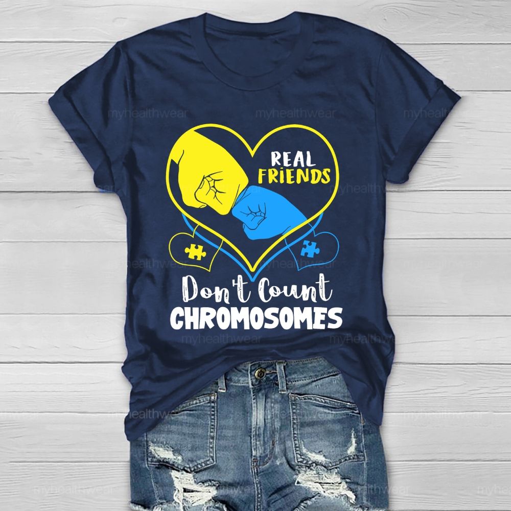 Real Friends Don't Count Chromosome  Healthwear T-shirt