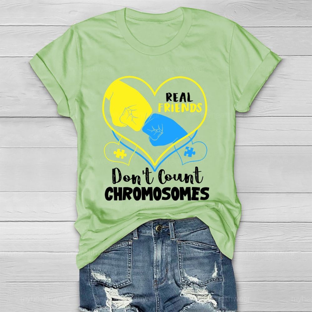 Real Friends Don't Count Chromosome  Healthwear T-shirt