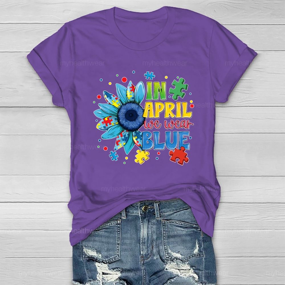 In April We Wear Blue Autism Awareness Month Healthwear T-shirt