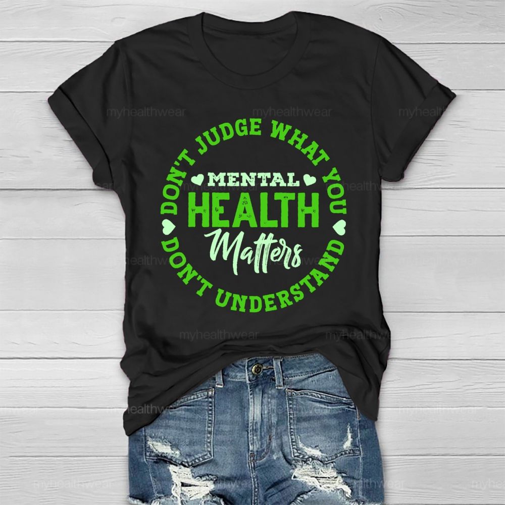 Don't Judge What You Don't Understand Mental Health Healthwear T-shirt