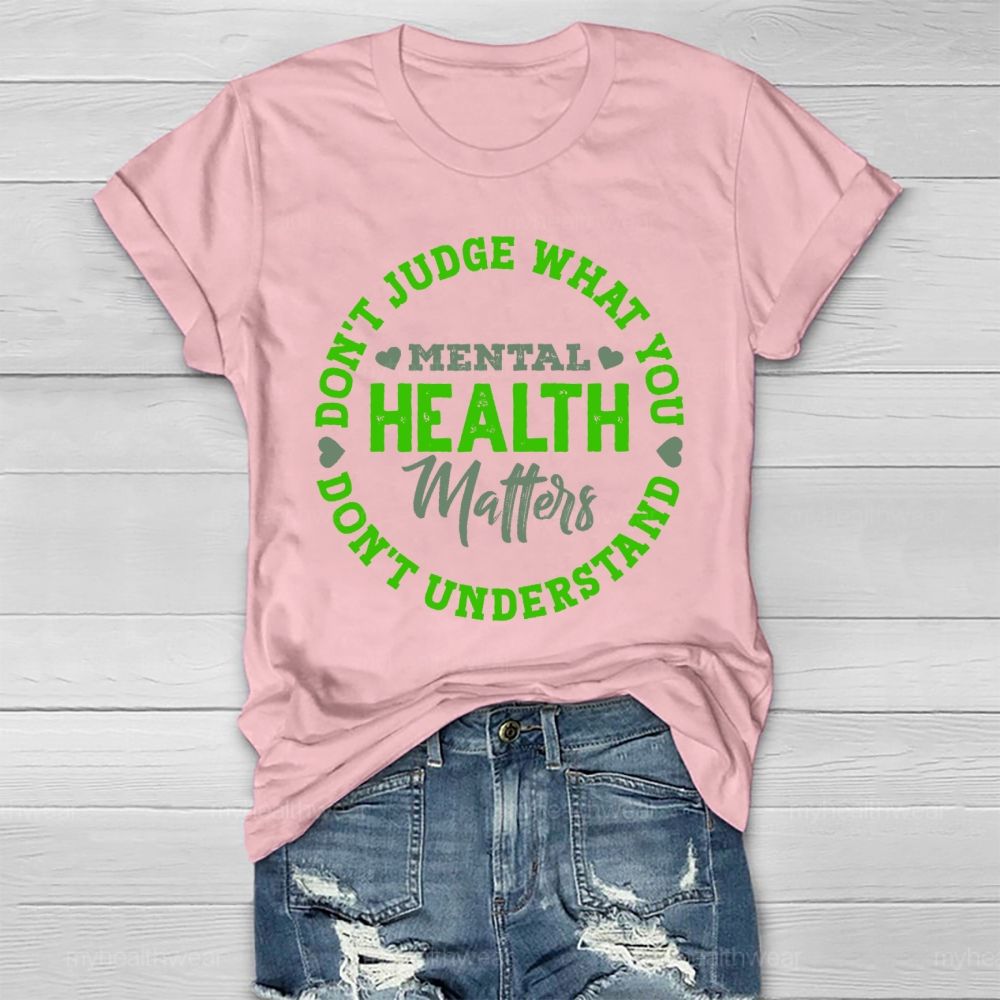 Don't Judge What You Don't Understand Mental Health Healthwear T-shirt