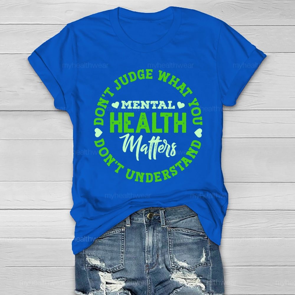 Don't Judge What You Don't Understand Mental Health Healthwear T-shirt