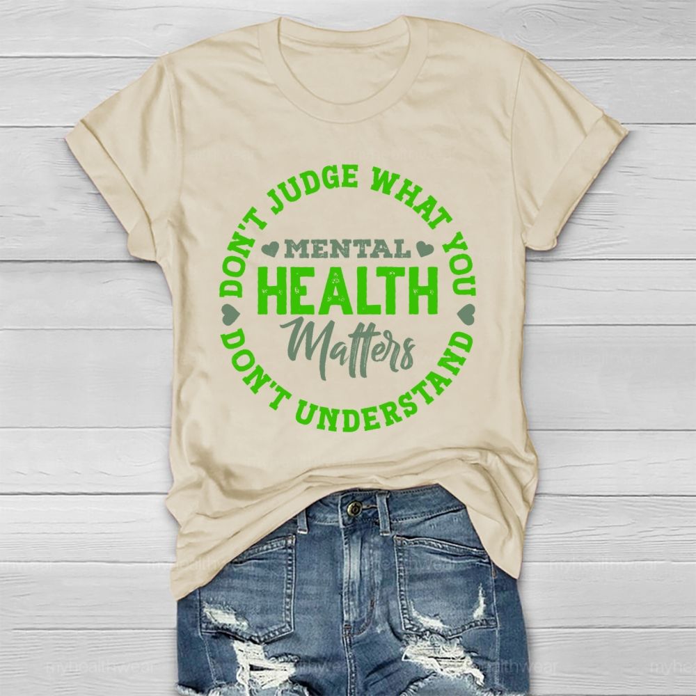 Don't Judge What You Don't Understand Mental Health Healthwear T-shirt