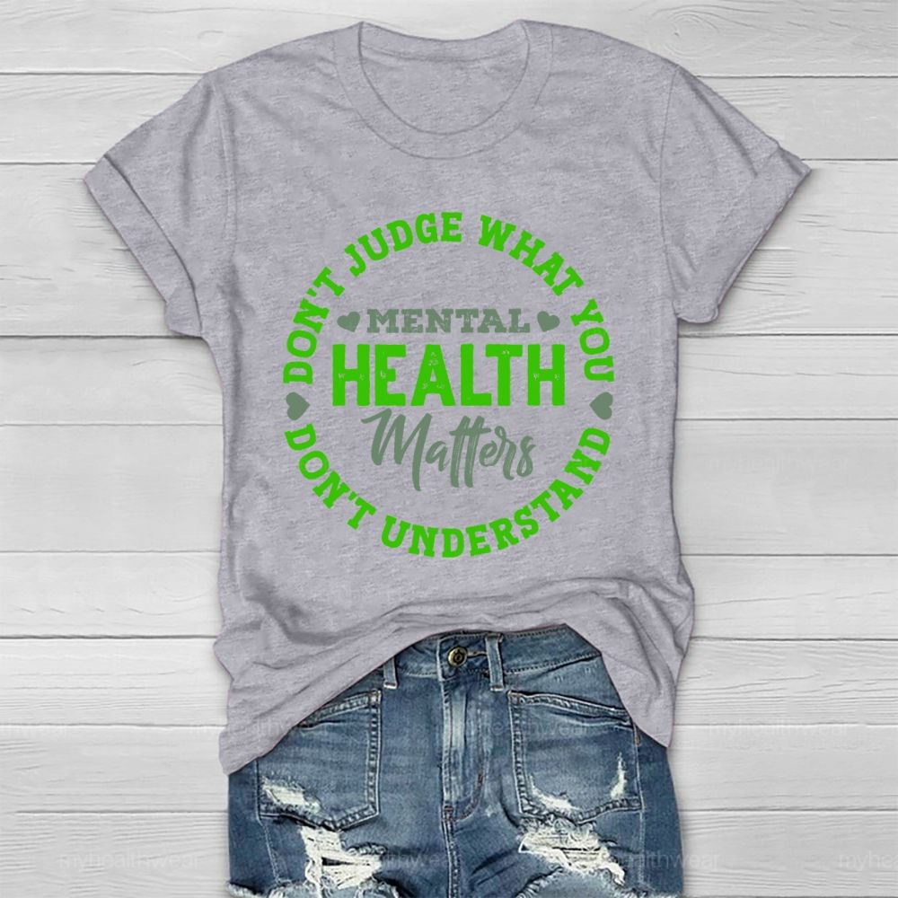 Don't Judge What You Don't Understand Mental Health Healthwear T-shirt