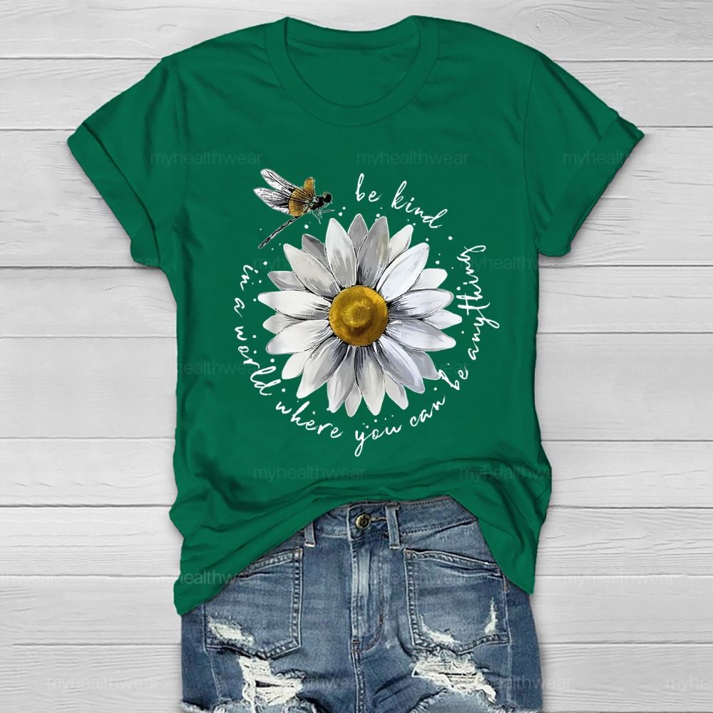 In A World Where You Can Be Anything Be Kind Flower Healthwear T-shirt