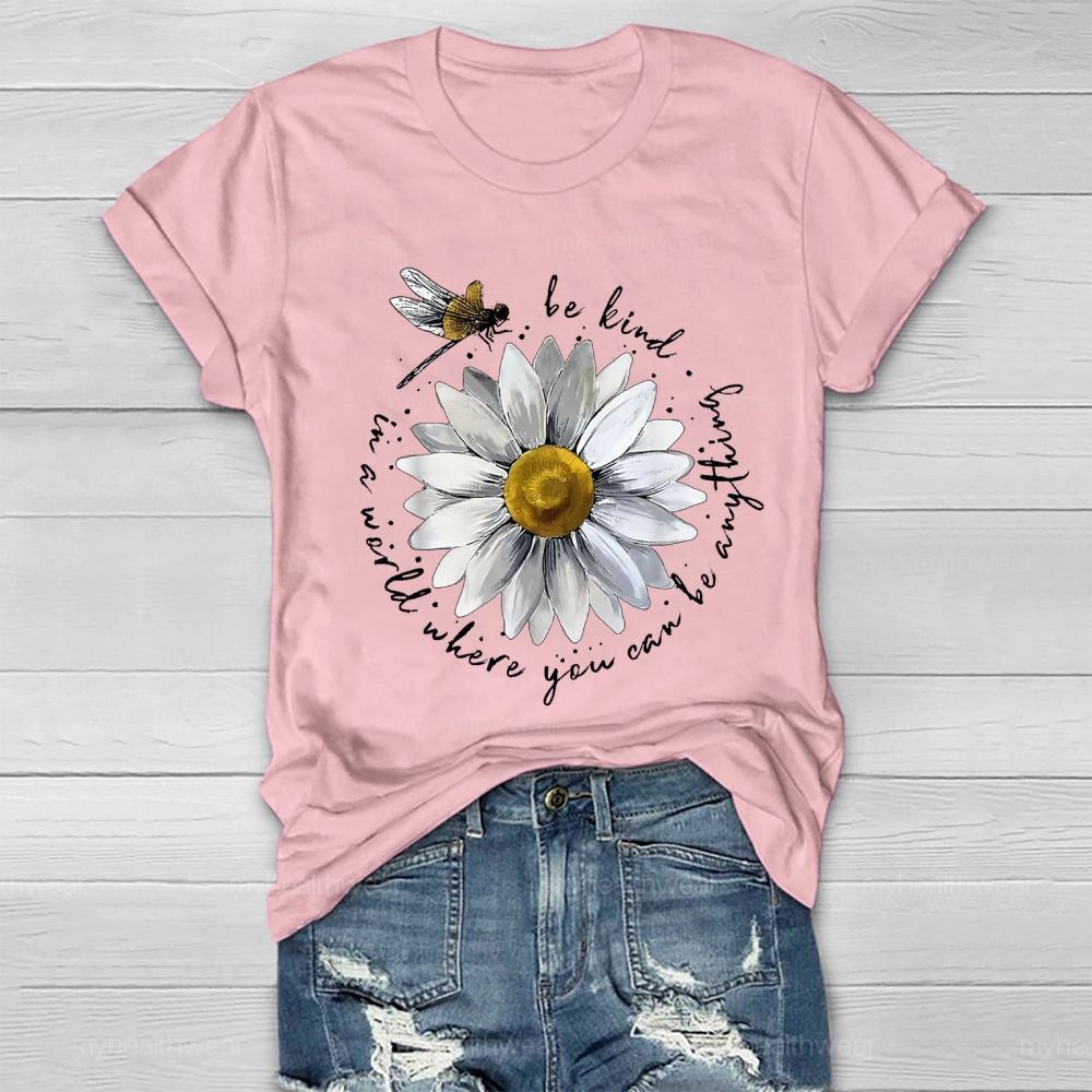 In A World Where You Can Be Anything Be Kind Flower Healthwear T-shirt