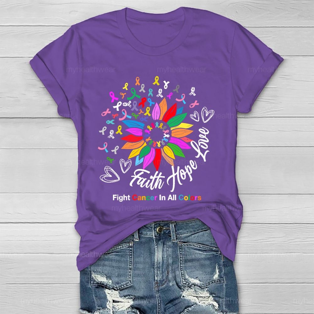 Faith Hope Love Fight Cancer In All Colors Healthwear T-shirt
