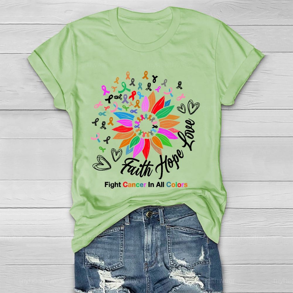 Faith Hope Love Fight Cancer In All Colors Healthwear T-shirt