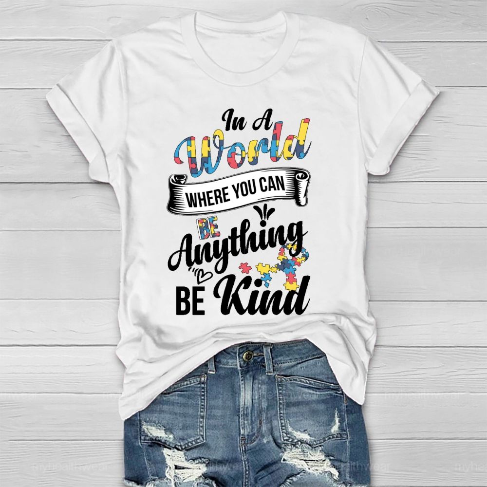 In A World Where You Can Be Anything Be Kind Autism Awareness Puzzle Healthwear T-shirt