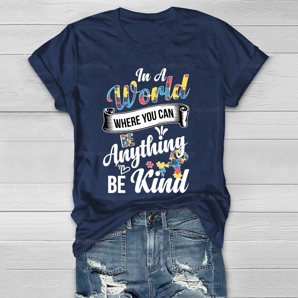 In A World Where You Can Be Anything Be Kind Autism Awareness Puzzle Healthwear T-shirt