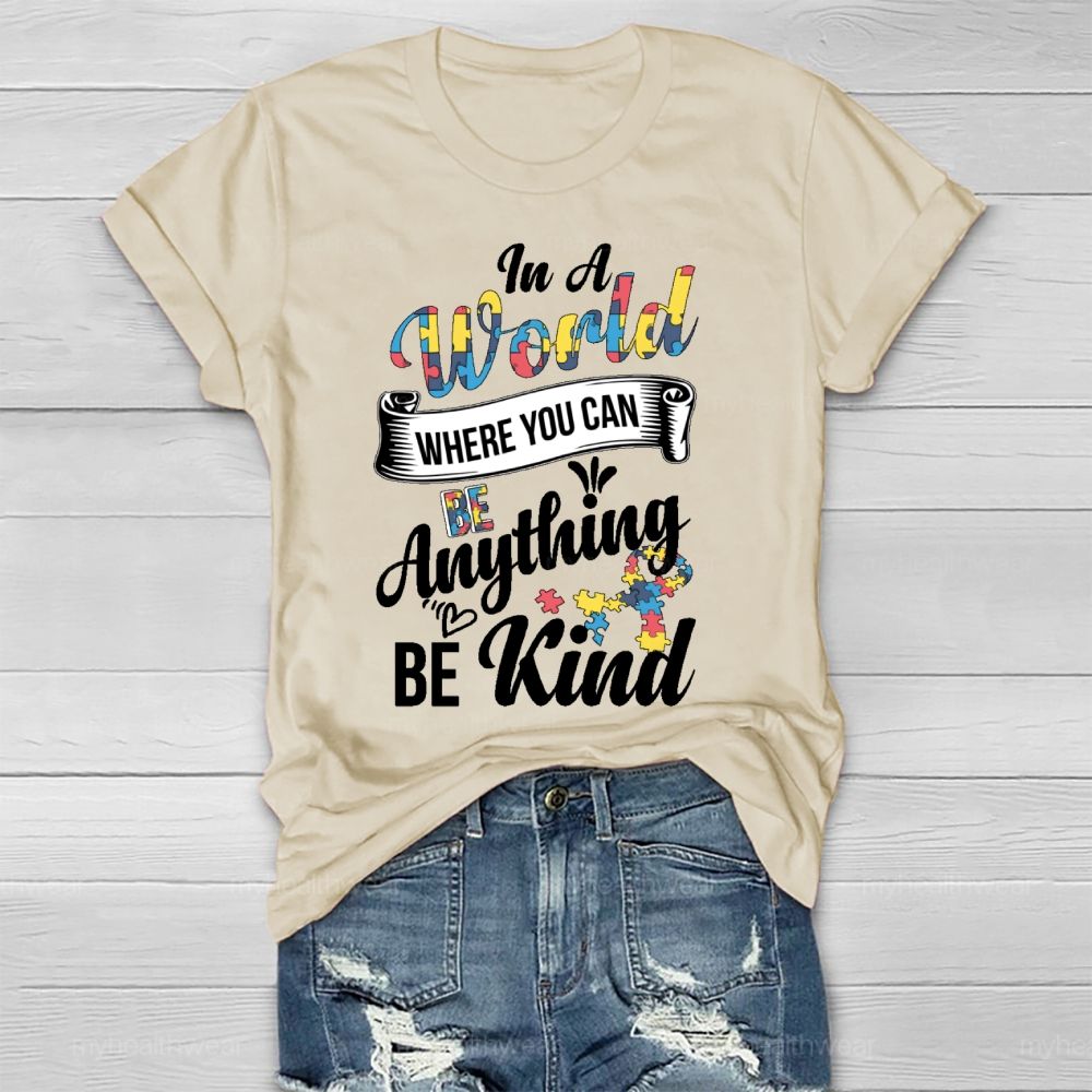 In A World Where You Can Be Anything Be Kind Autism Awareness Puzzle Healthwear T-shirt