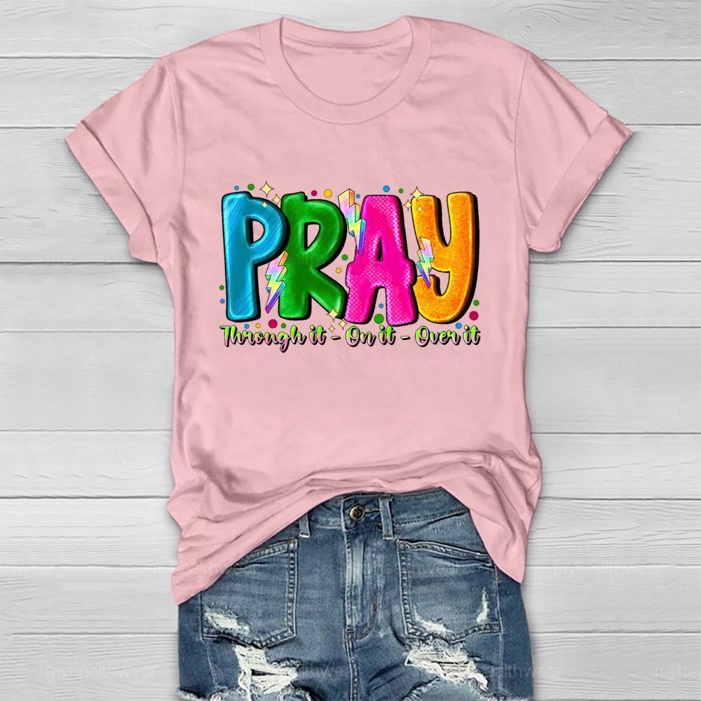 Pray Through It On It Over It Healthwear T-shirt