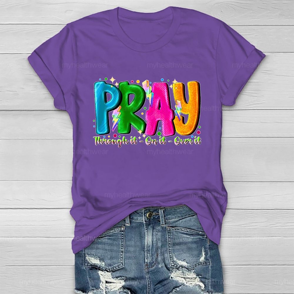 Pray Through It On It Over It Healthwear T-shirt