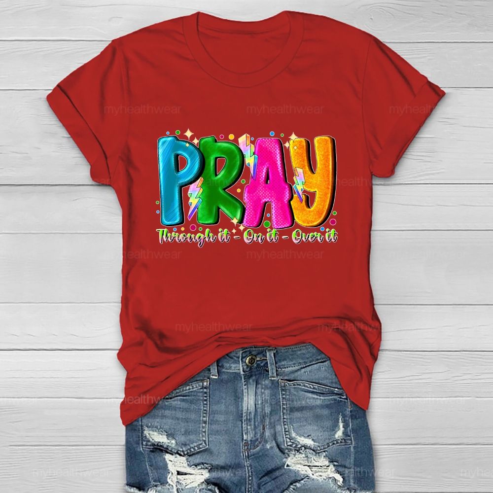 Pray Through It On It Over It Healthwear T-shirt