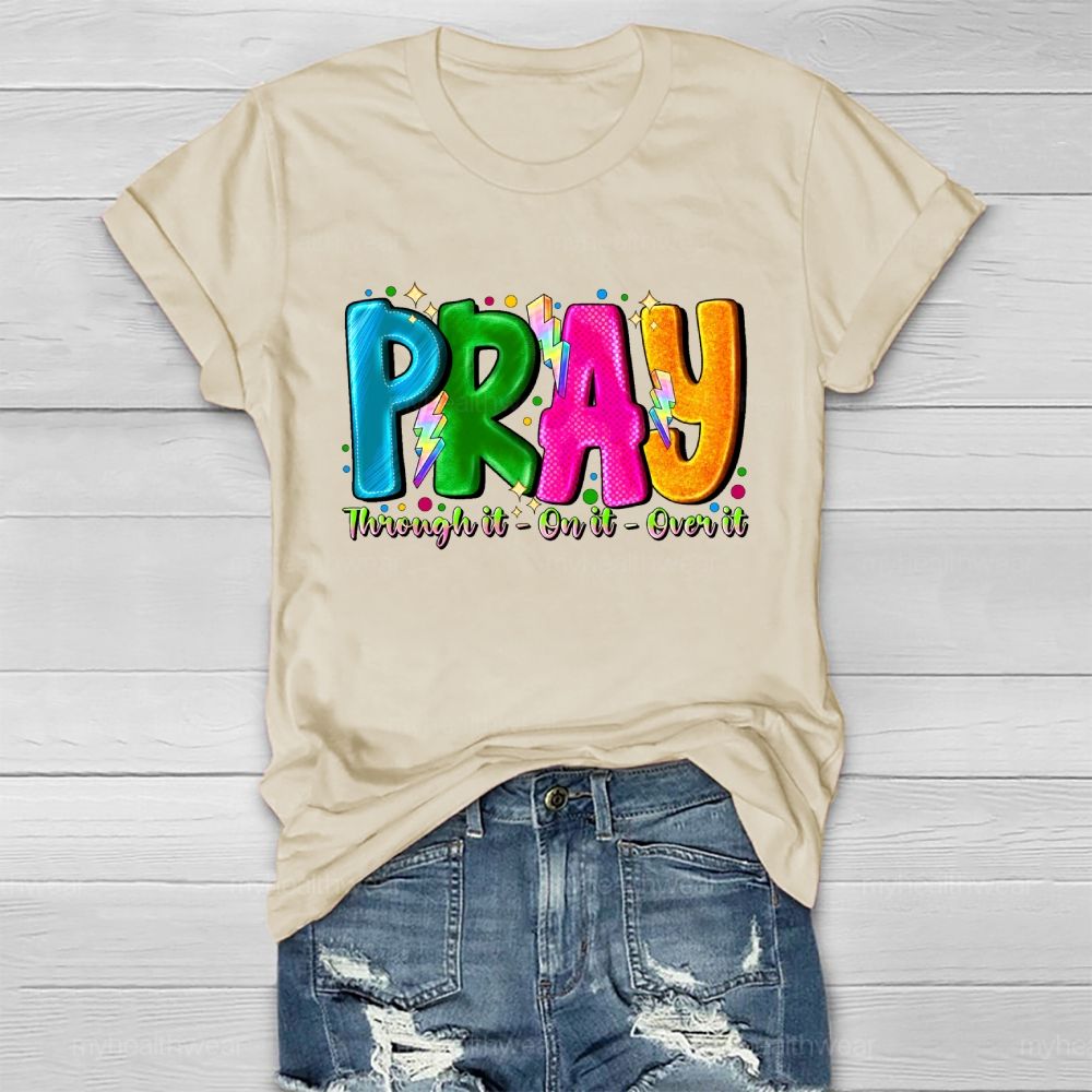 Pray Through It On It Over It Healthwear T-shirt