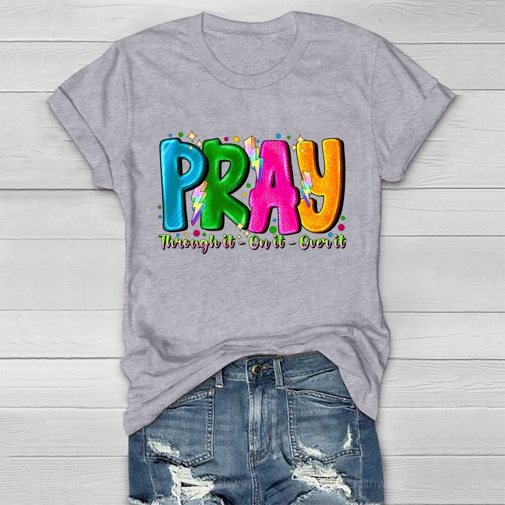 Pray Through It On It Over It Healthwear T-shirt