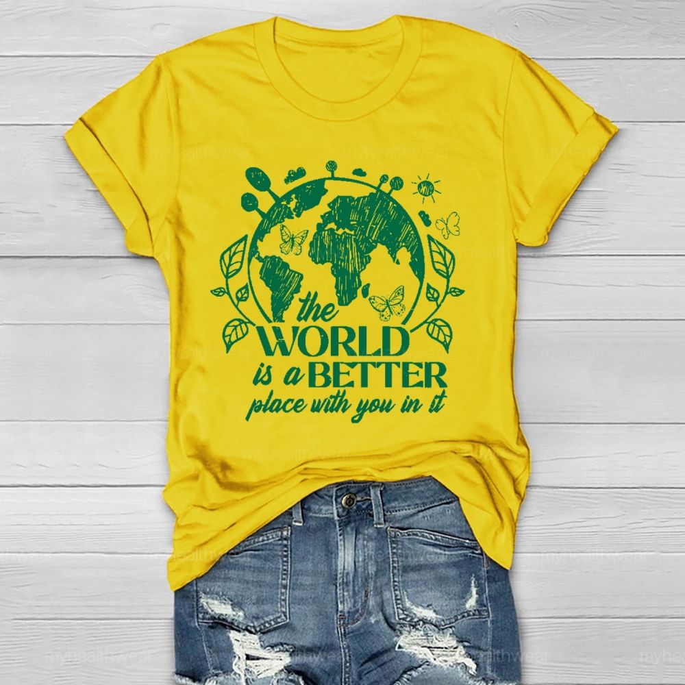 The World Is A Better Place With You In It Healthwear T-shirt