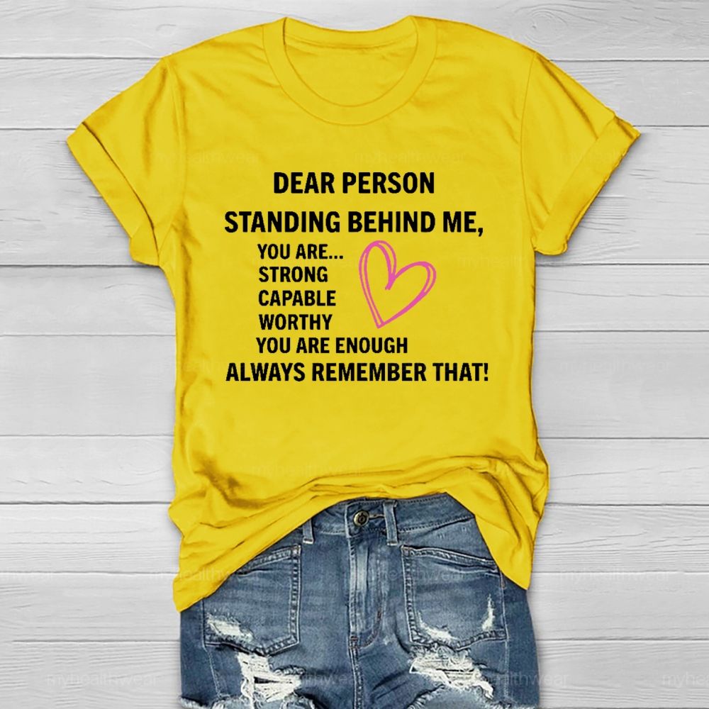 Dear Person Standing Behind Me You Are Strong Healthwear T-shirt