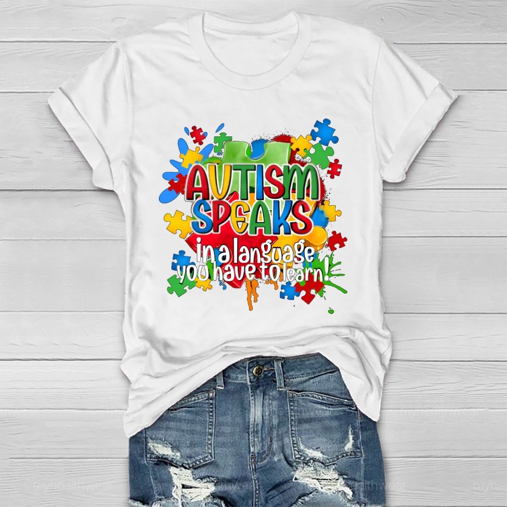 Autism Speak In Alanguage You Have Tolearn Healthwear T-shirt