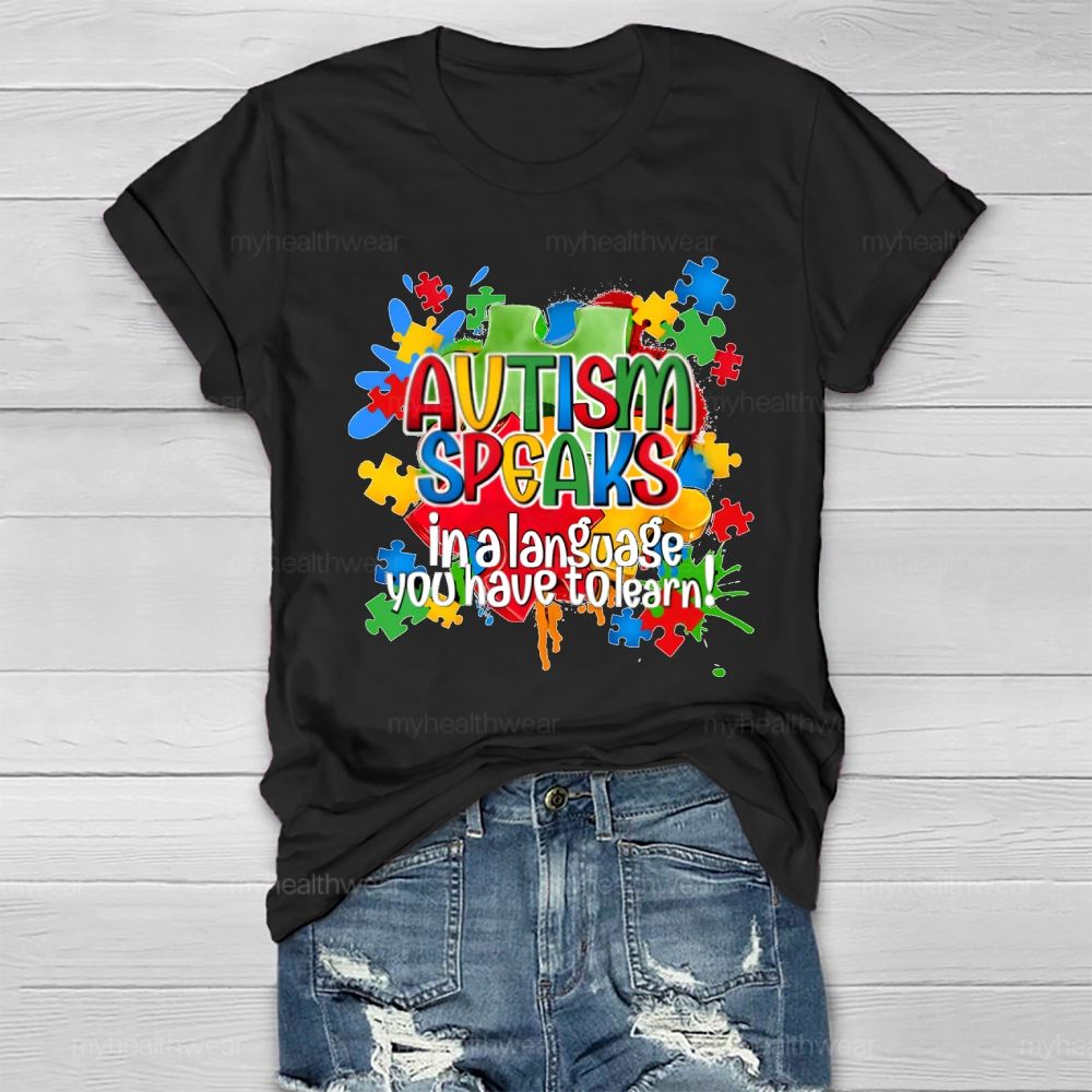 Autism Speak In Alanguage You Have Tolearn Healthwear T-shirt