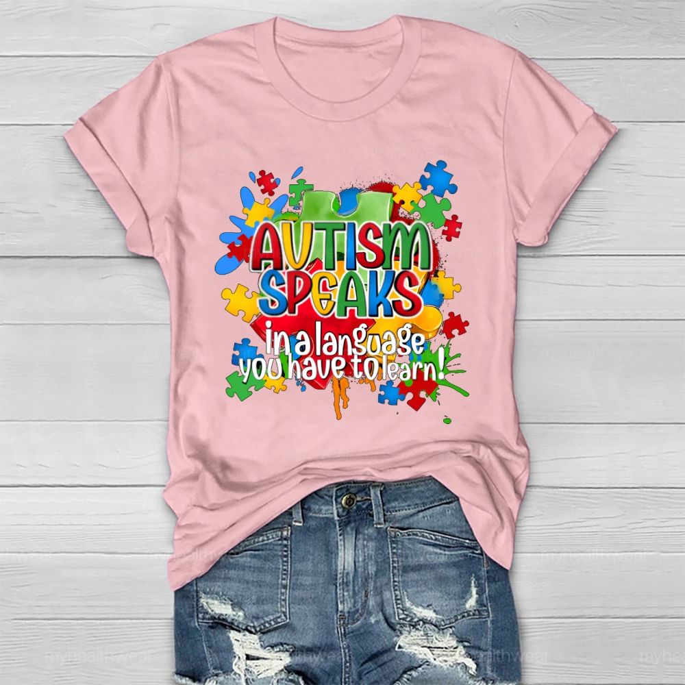 Autism Speak In Alanguage You Have Tolearn Healthwear T-shirt