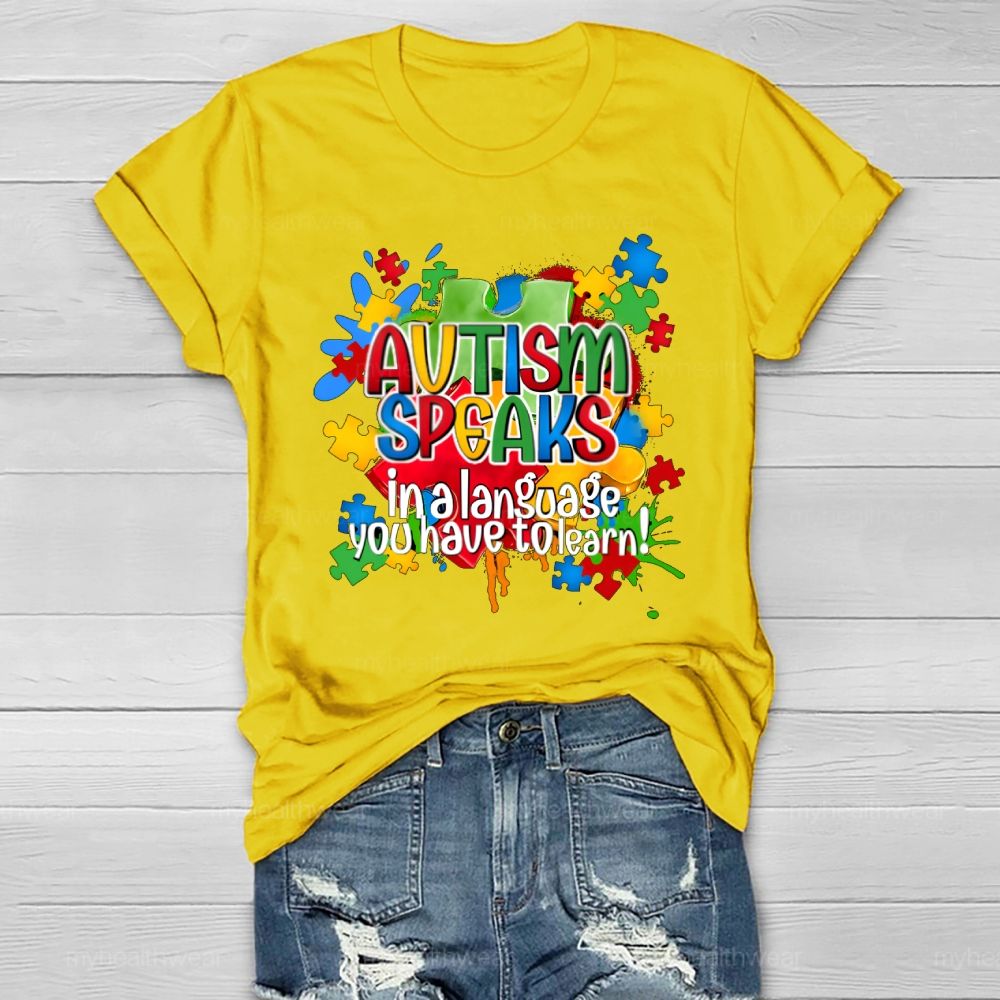Autism Speak In Alanguage You Have Tolearn Healthwear T-shirt