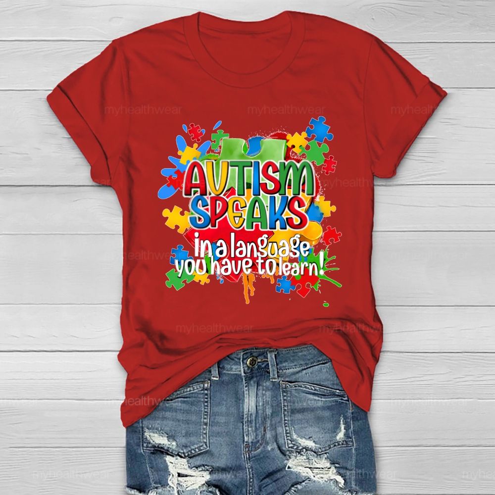 Autism Speak In Alanguage You Have Tolearn Healthwear T-shirt