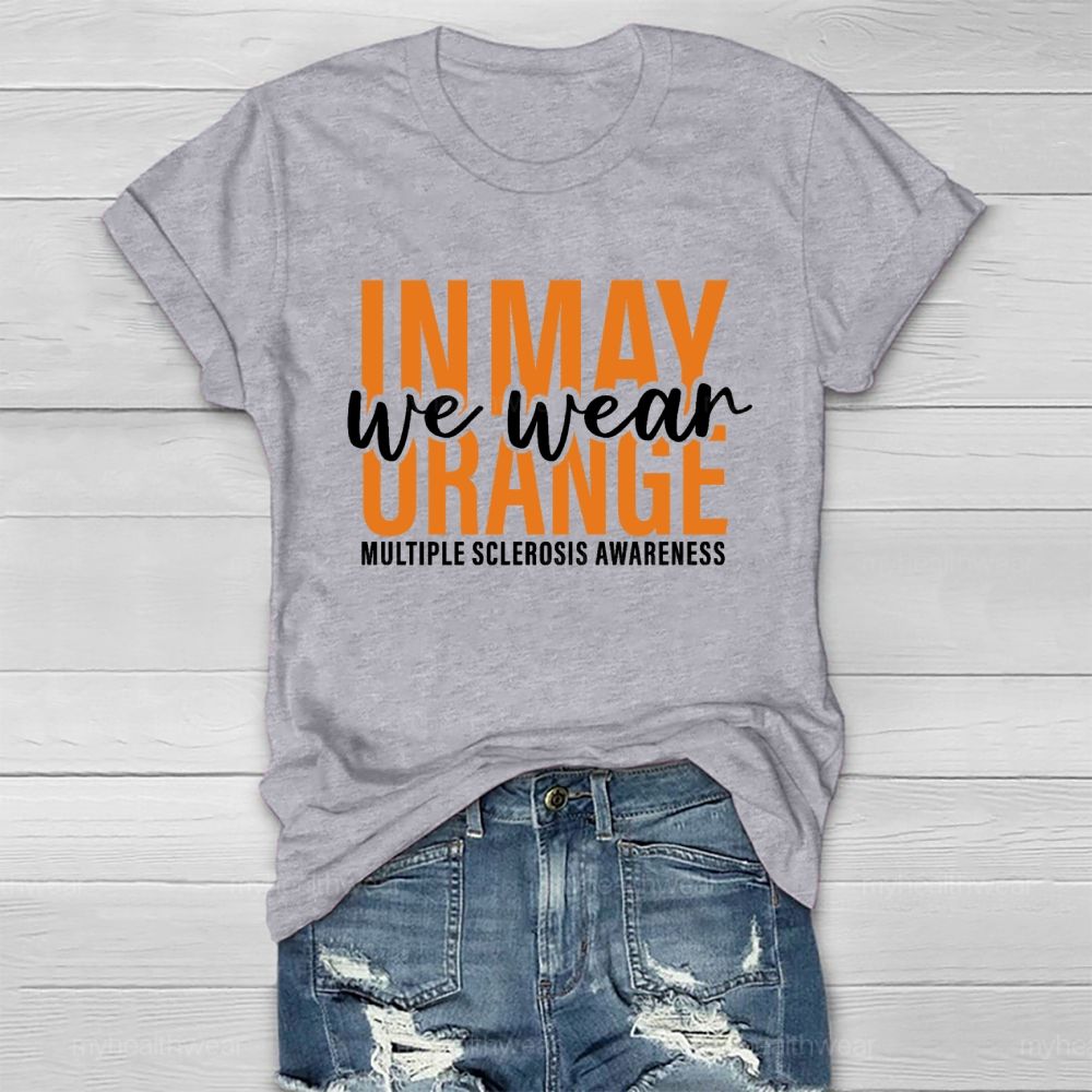 We Wear Orange Multiple Sclerosis Awareness Healthwear T-shirt