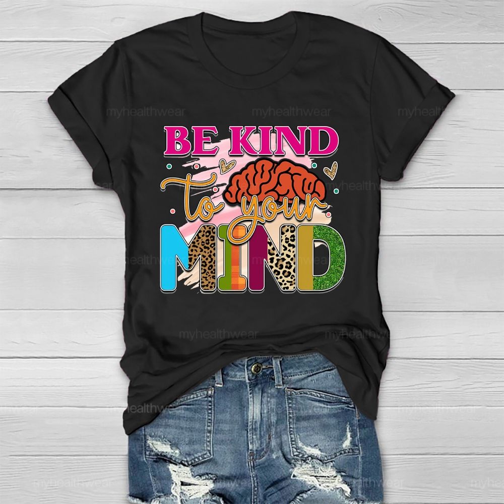 Be Kind To Your Mind  Healthwear T-shirt