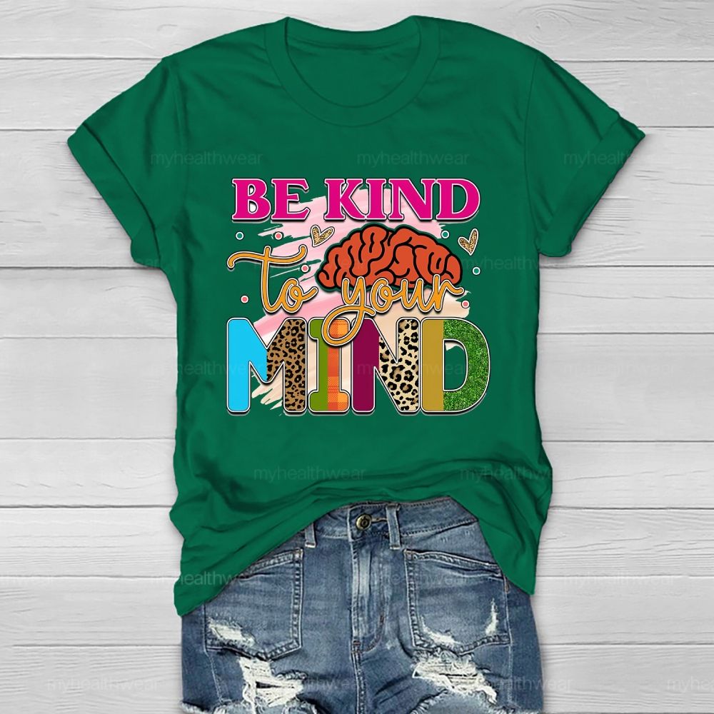 Be Kind To Your Mind  Healthwear T-shirt