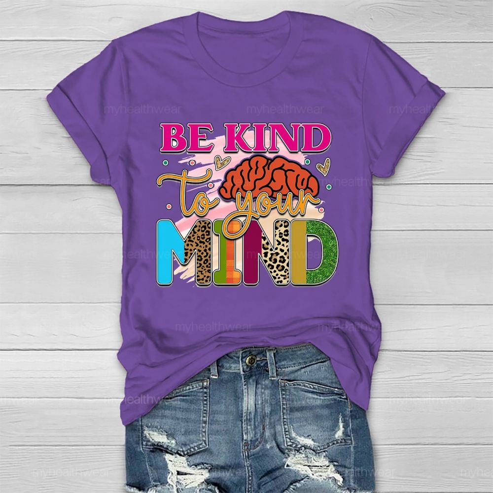 Be Kind To Your Mind  Healthwear T-shirt