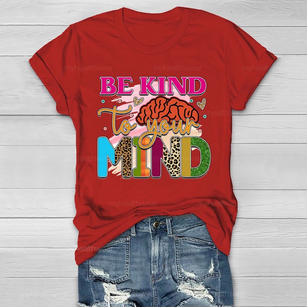 Be Kind To Your Mind  Healthwear T-shirt