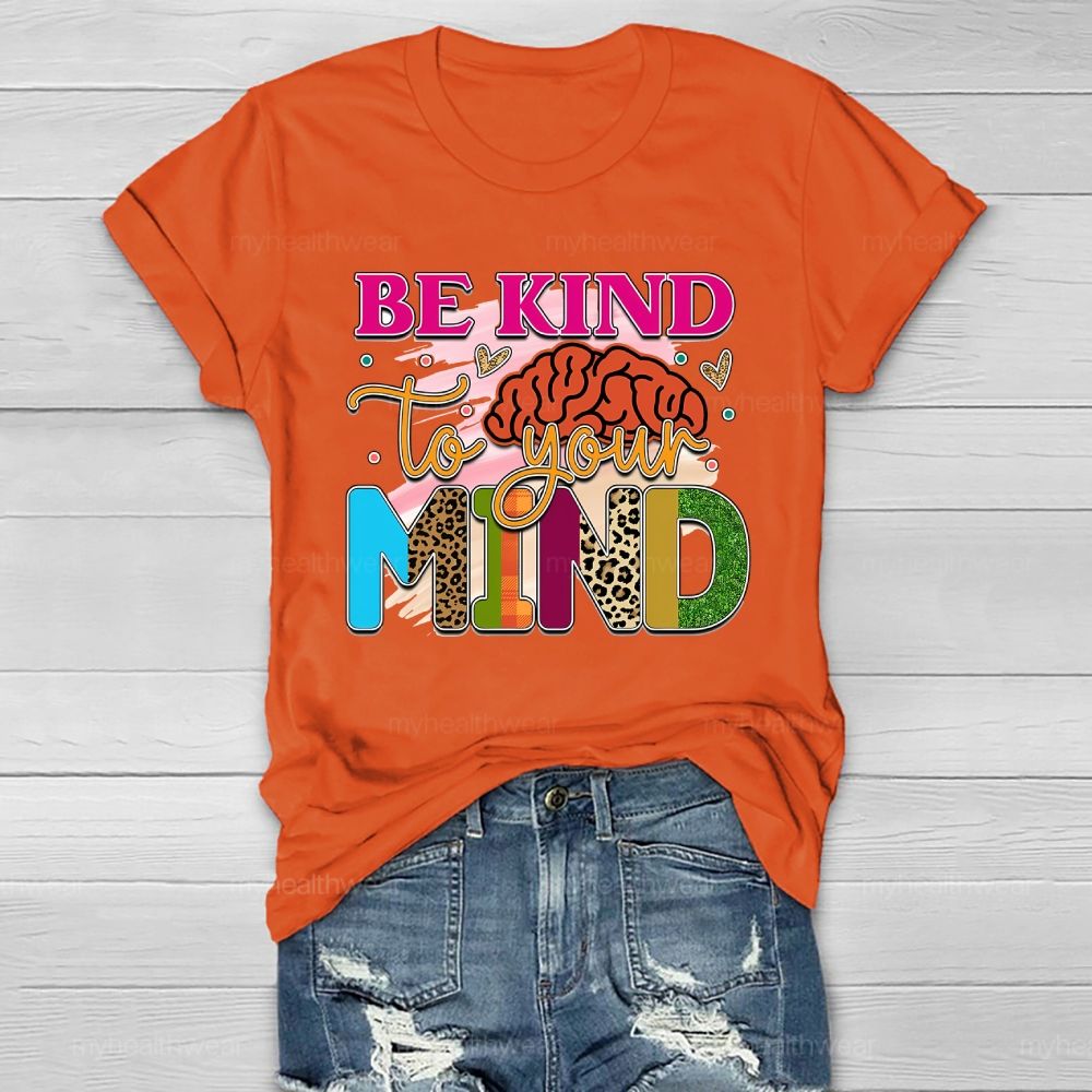 Be Kind To Your Mind  Healthwear T-shirt