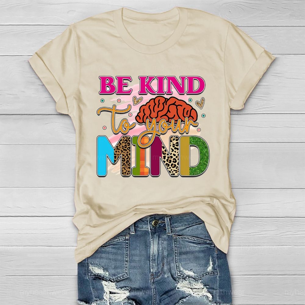 Be Kind To Your Mind  Healthwear T-shirt