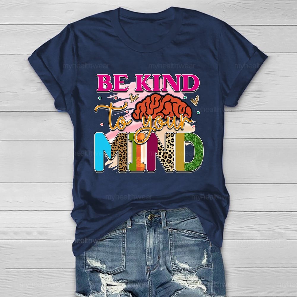 Be Kind To Your Mind  Healthwear T-shirt