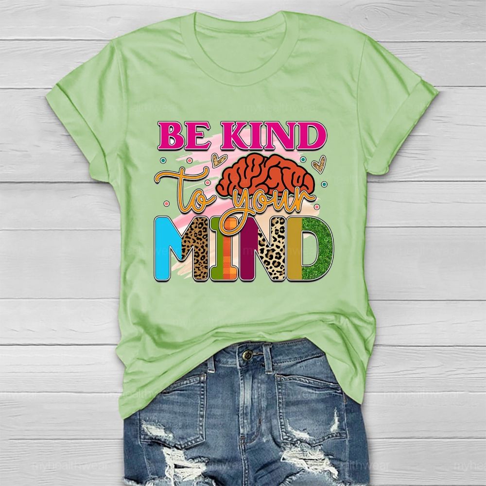 Be Kind To Your Mind  Healthwear T-shirt