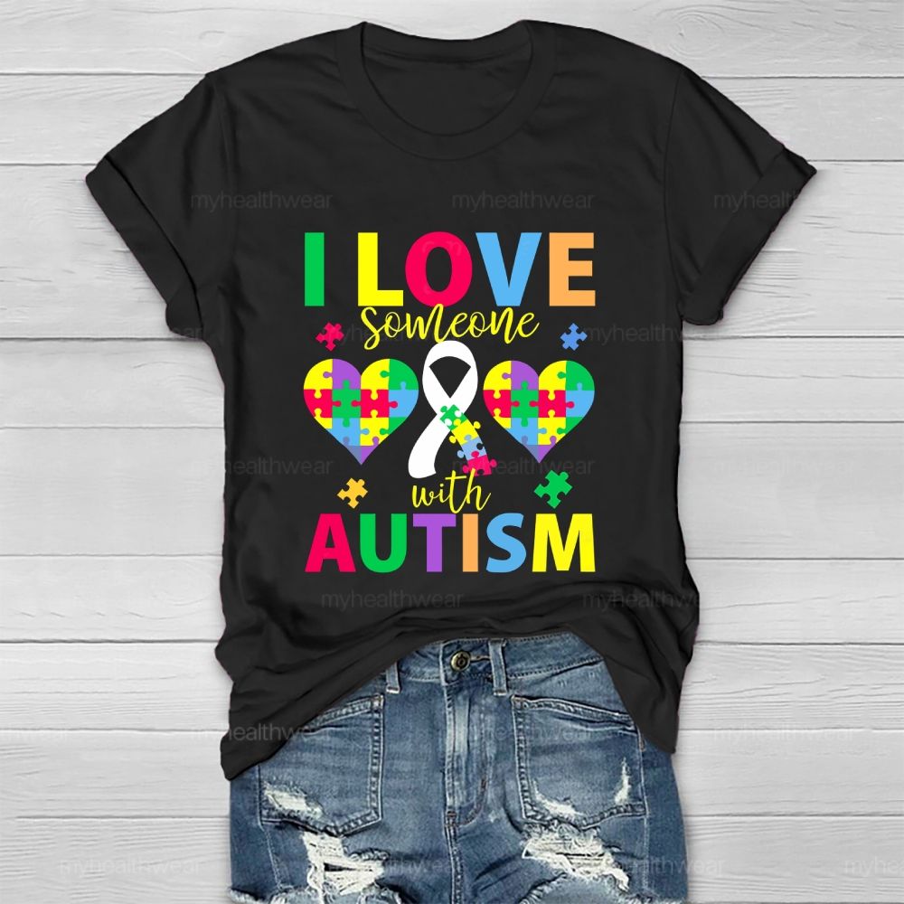 I Love Someone With Autism Healthwear T-shirt