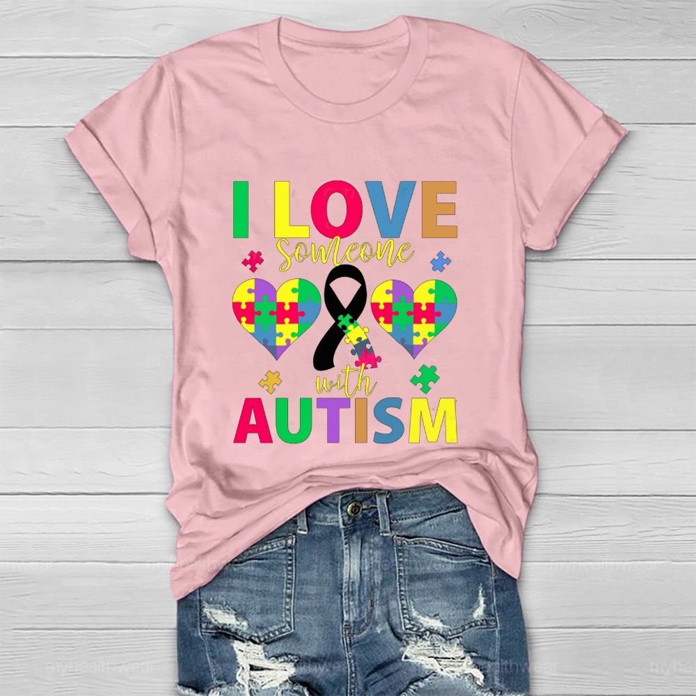 I Love Someone With Autism Healthwear T-shirt