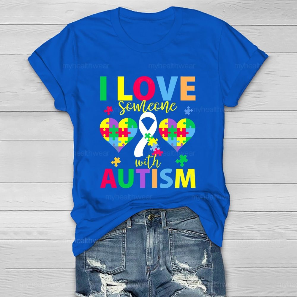 I Love Someone With Autism Healthwear T-shirt