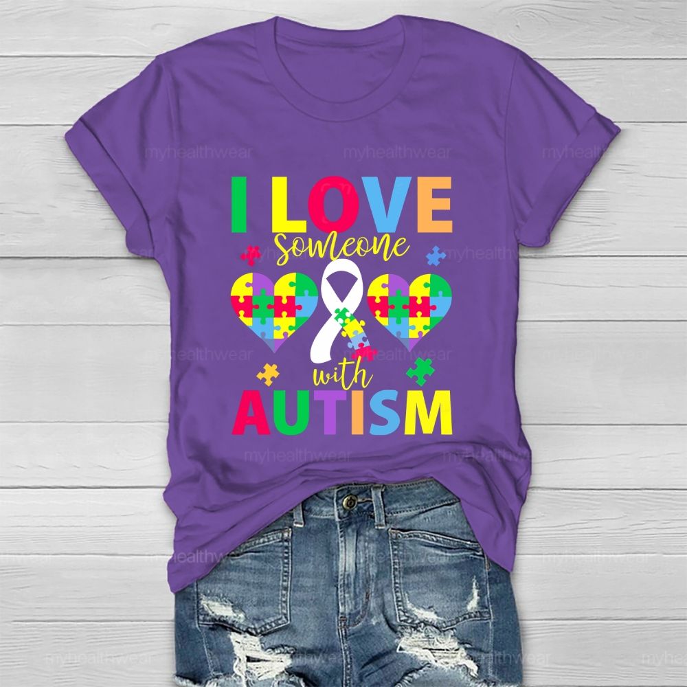 I Love Someone With Autism Healthwear T-shirt