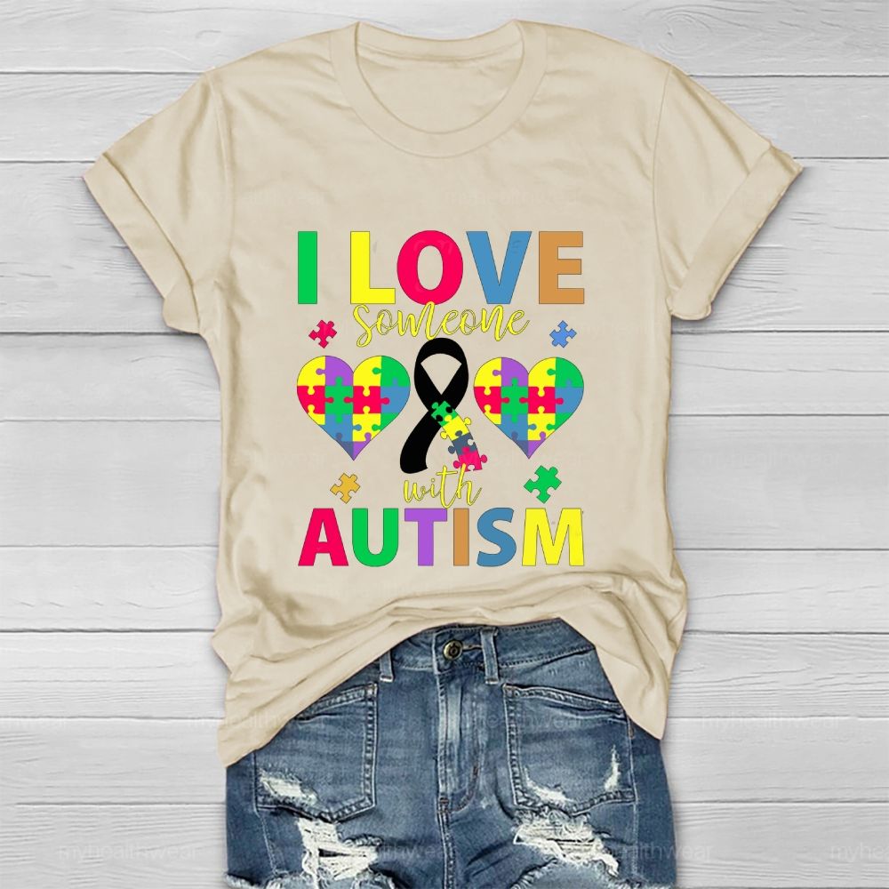I Love Someone With Autism Healthwear T-shirt