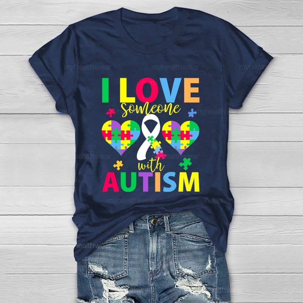 I Love Someone With Autism Healthwear T-shirt