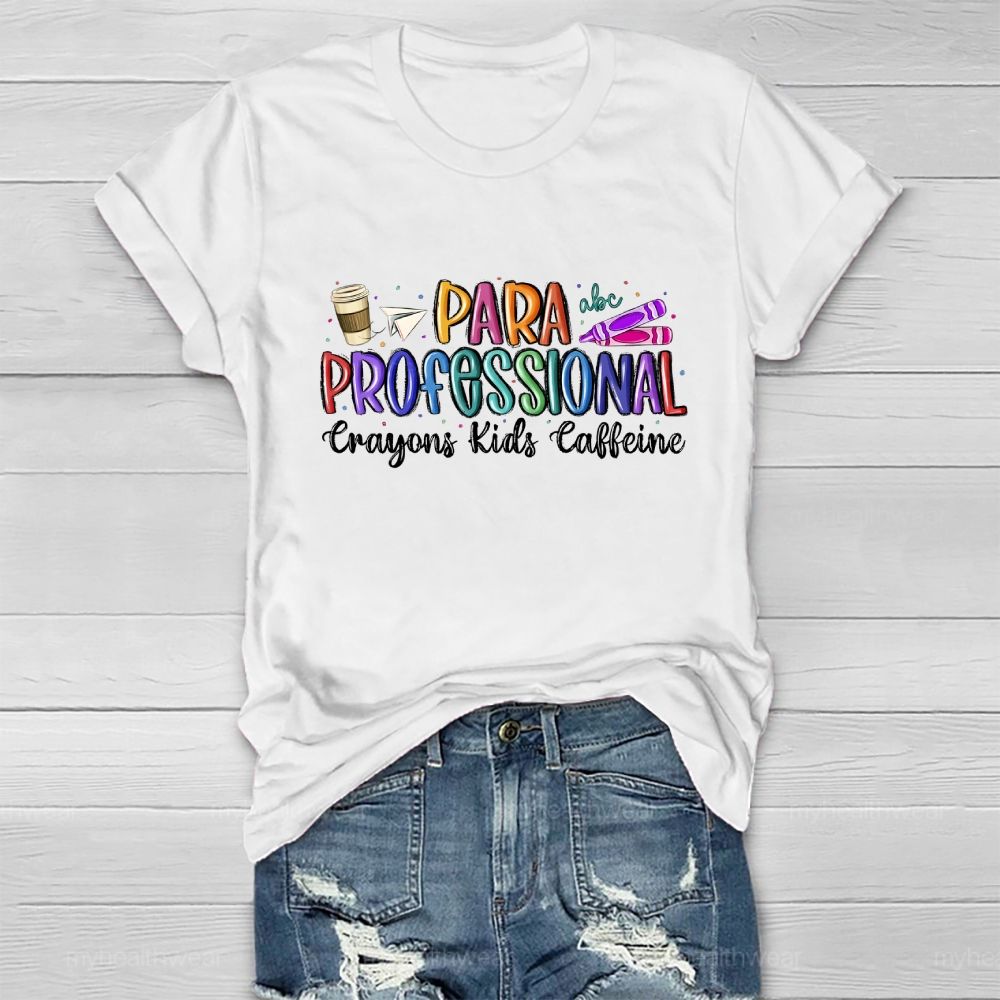 Paraprofessional Crayons Kids Caffeine Healthwear T-shirt
