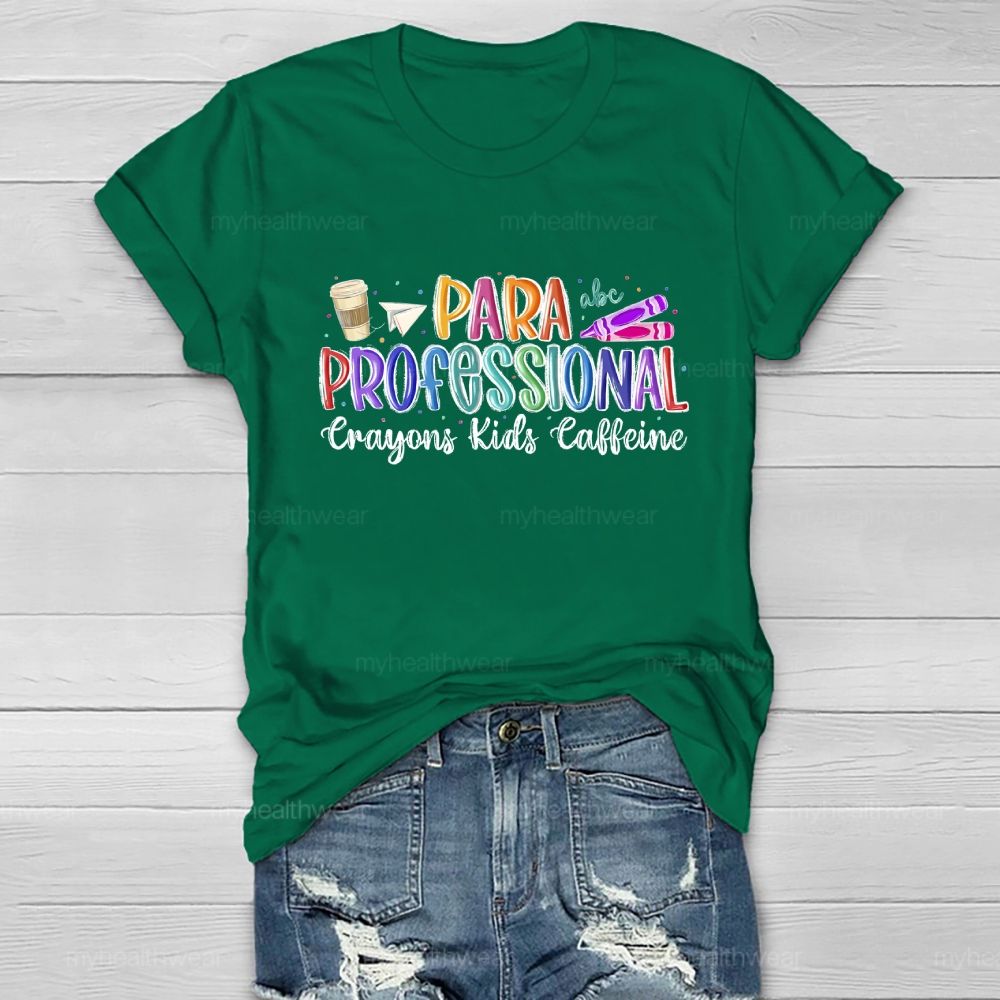 Paraprofessional Crayons Kids Caffeine Healthwear T-shirt