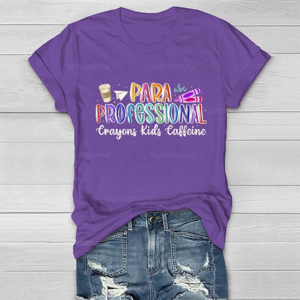 Paraprofessional Crayons Kids Caffeine Healthwear T-shirt